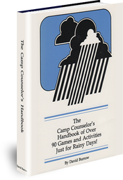 The Camp Counselor’s Handbook of Over 90 Games and Activities Just for Rainy Days!